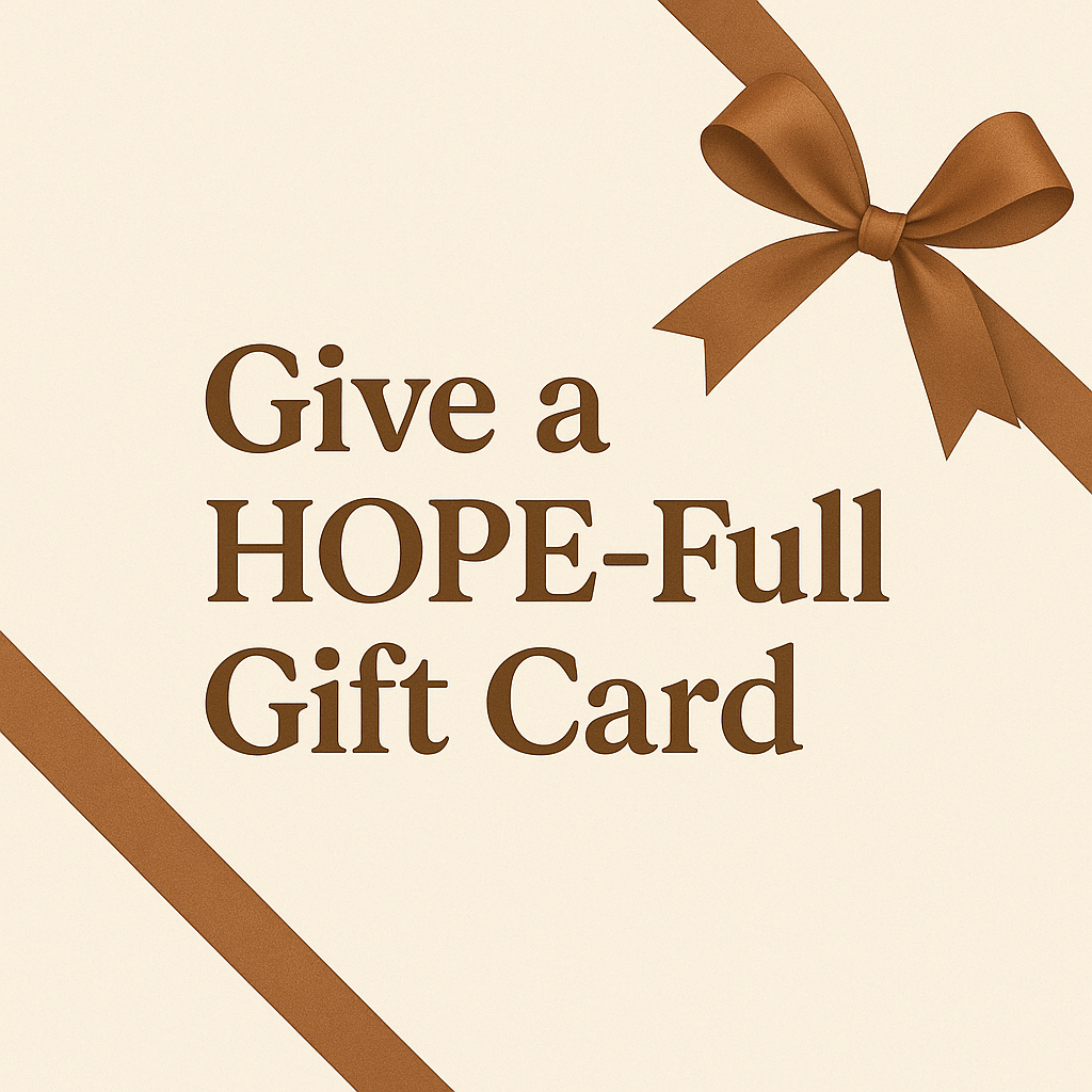 Give a HOPE-full Gift Card to Your Loved Ones